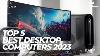 Best Desktop Computers 2023 The Best In The World