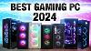 Best Gaming Pc 2024 For Every Budget