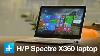 Hewlett Packard Spectre X360 Laptop Pc Hands On Review